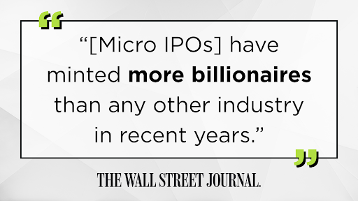 Wall Street Journal: Micro IPOs have minted more billionaires than any other industry in recent years.